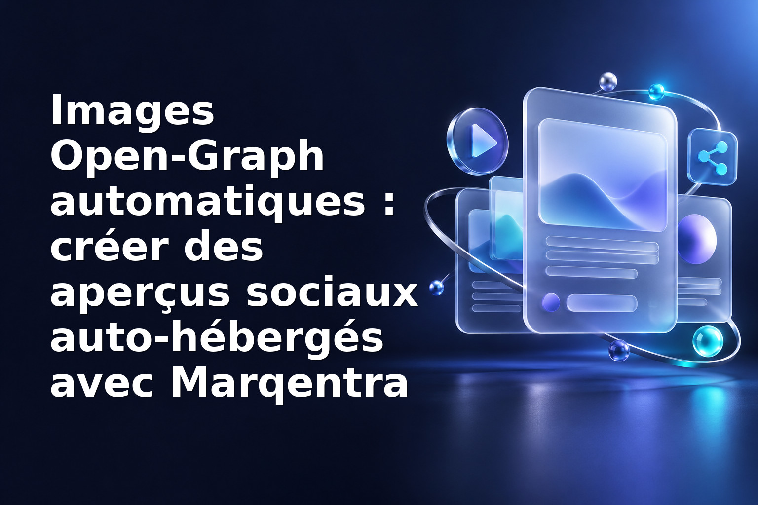 Images Open‑Graph automatiques : créer des aperçus sociaux auto‑hébergés avec Marqentra