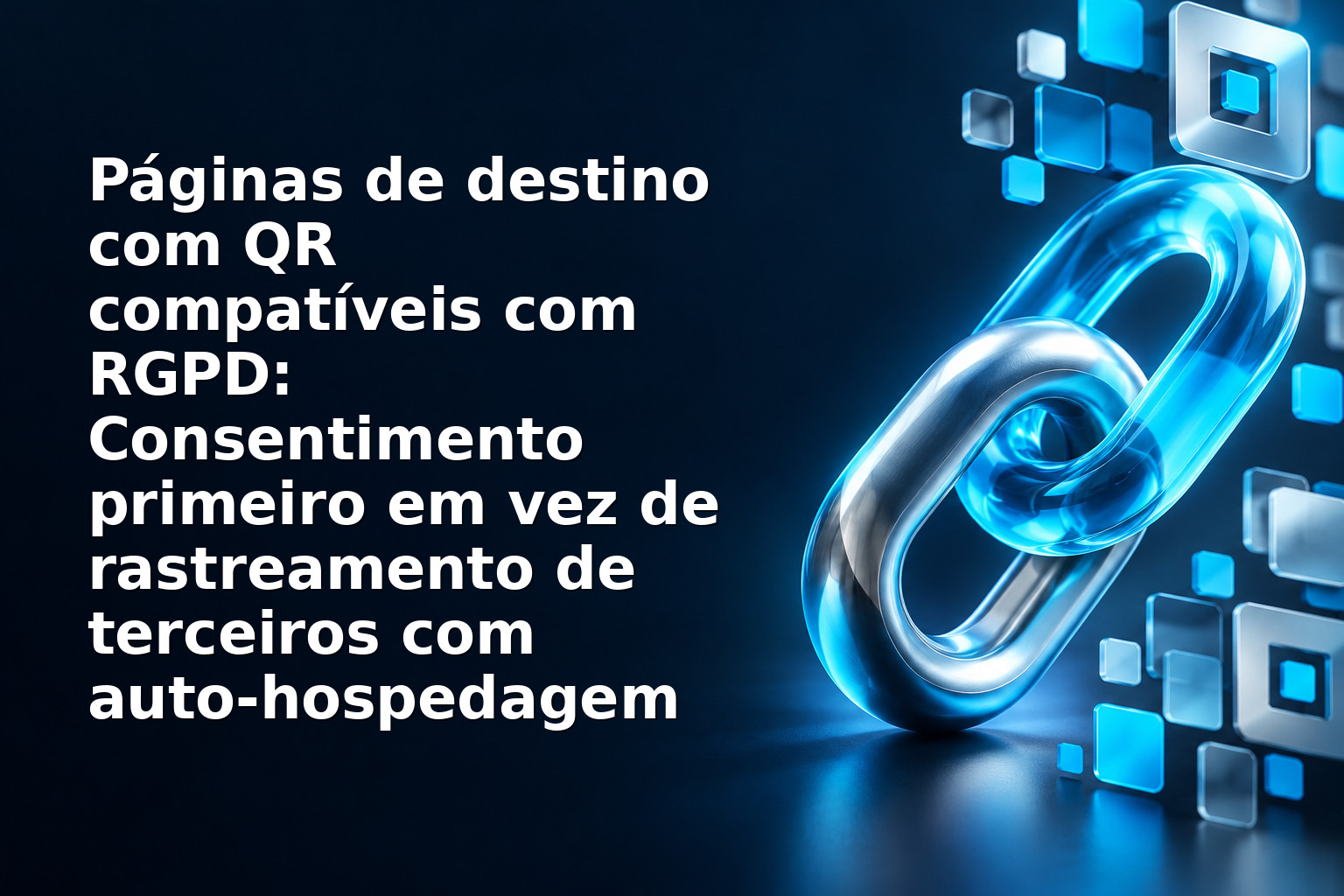 Páginas de destino com QR compatíveis com RGPD: Consentimento primeiro em vez de rastreamento de terceiros com auto-hospedagem