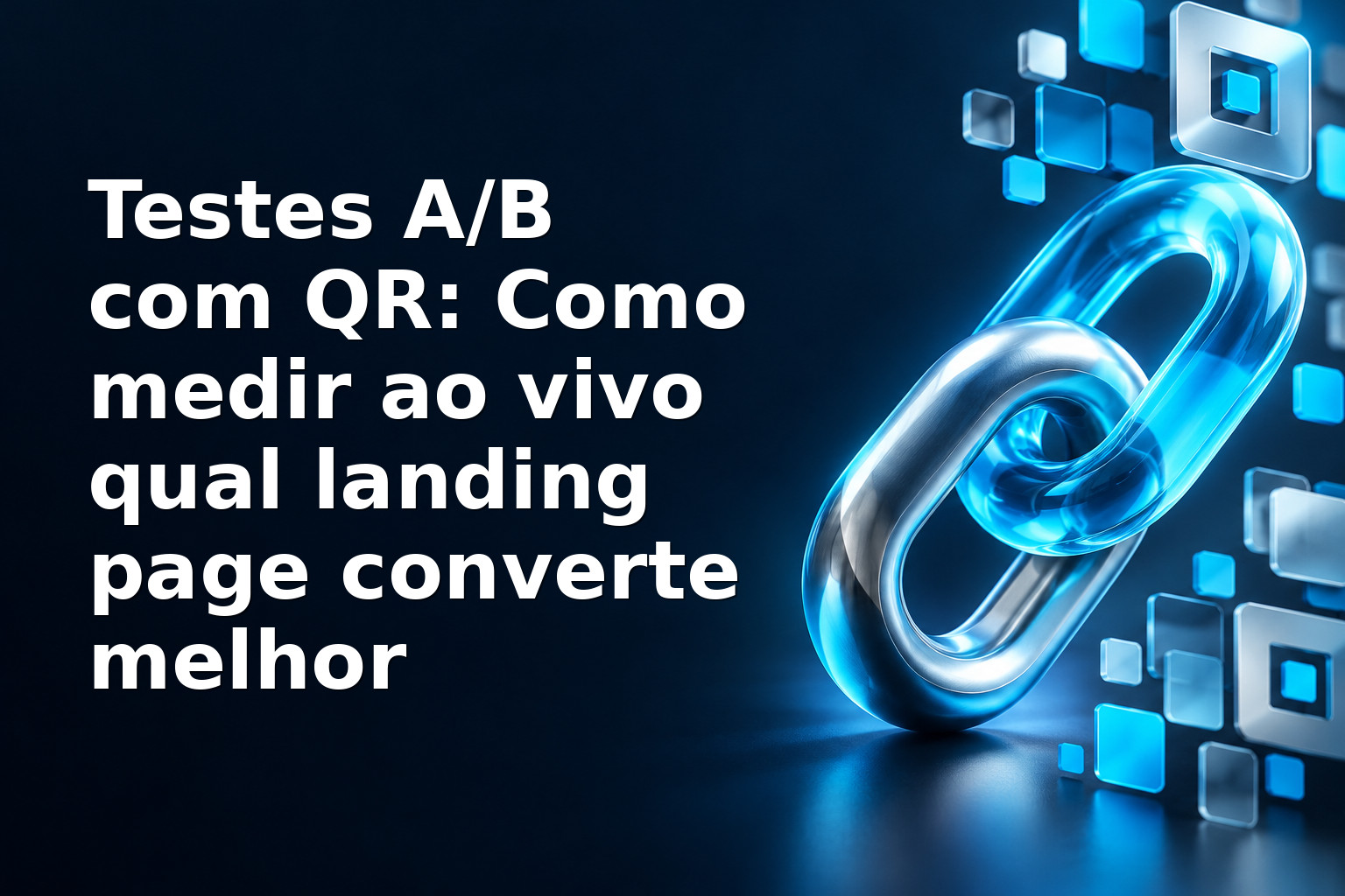 Testes A/B com QR: Como medir ao vivo qual landing page converte melhor