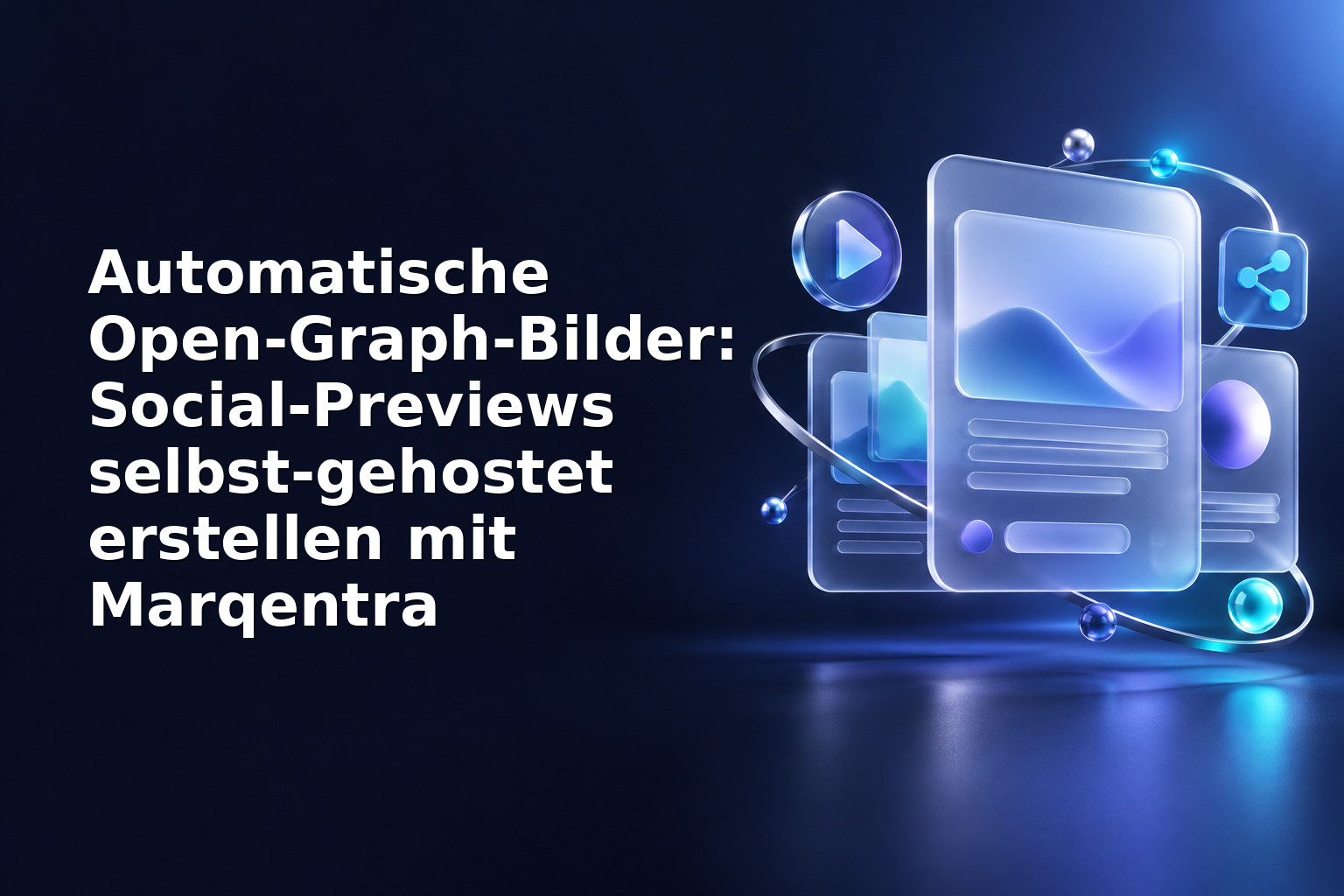 Automatische Open‑Graph‑Bilder: Social‑Previews selbst‑gehostet erstellen mit Marqentra