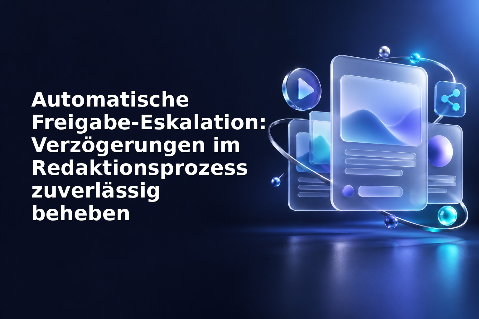 Automatische Freigabe‑Eskalation: Verzögerungen im Redaktionsprozess zuverlässig beheben