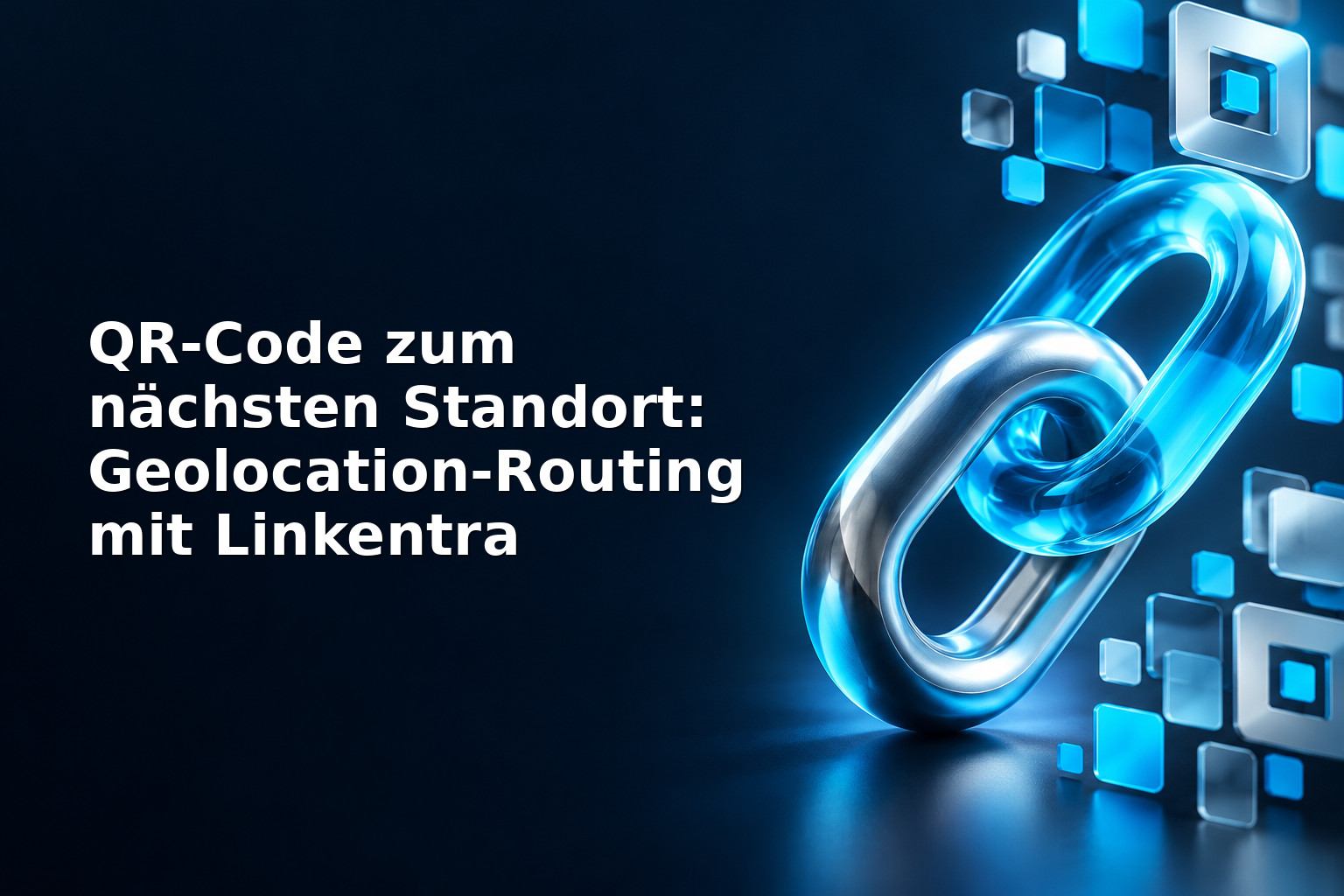 QR‑Code zum nächsten Standort: Geolocation‑Routing mit Linkentra
