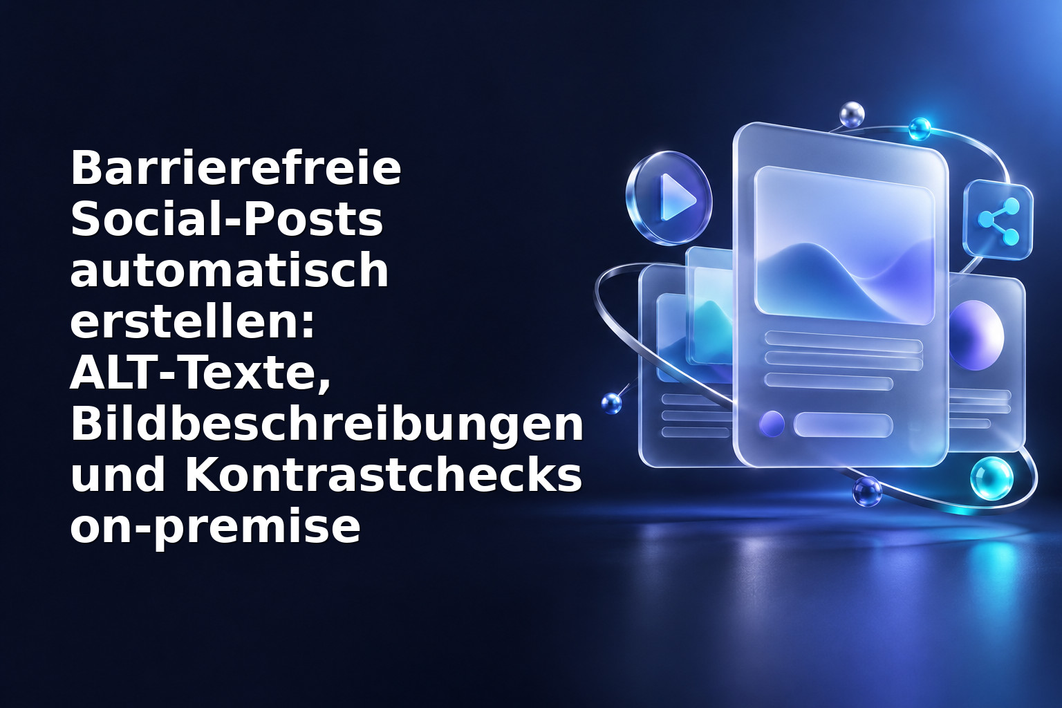 Barrierefreie Social‑Posts automatisch erstellen: ALT‑Texte, Bildbeschreibungen und Kontrastchecks on‑premise