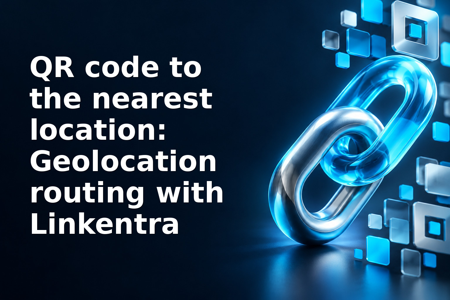 QR code to the nearest location: Geolocation routing with Linkentra