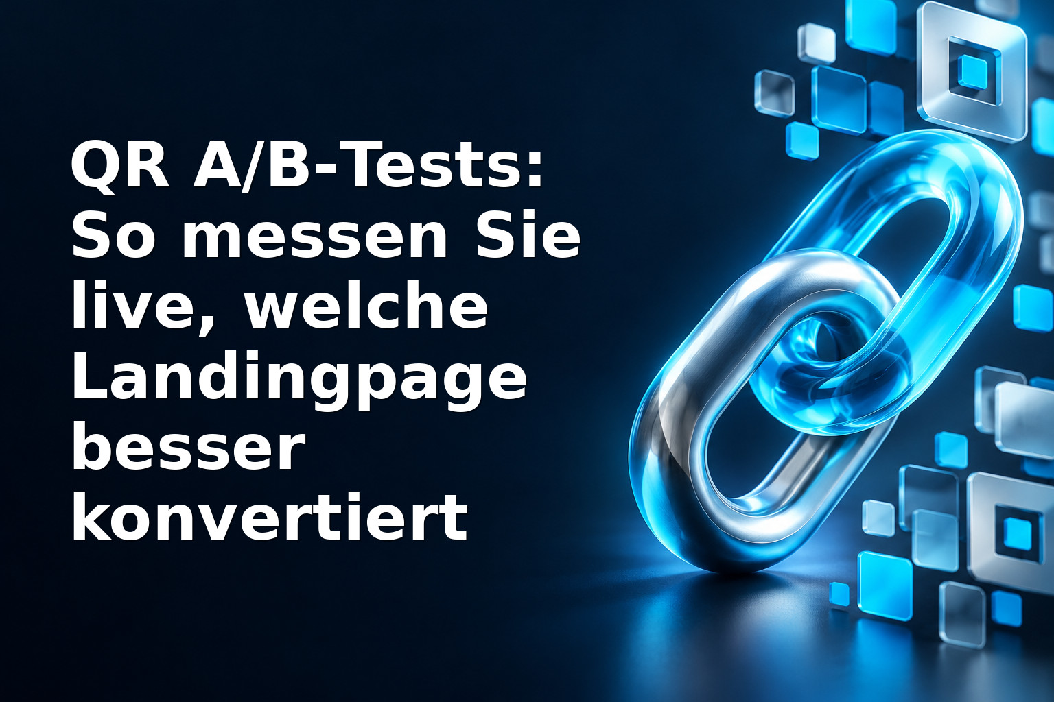 QR A/B‑Tests: So messen Sie live, welche Landingpage besser konvertiert