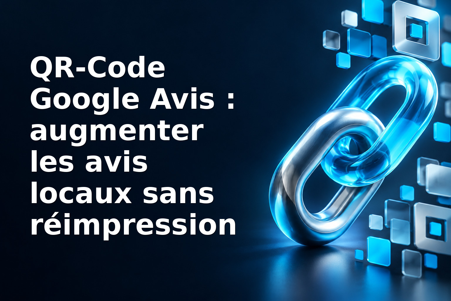 QR‑Code Google Avis : augmenter les avis locaux sans réimpression